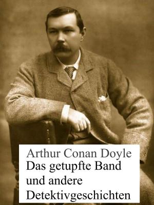 Cover of the book Das getupfte Band und andere Detektivgeschichten by Charles Hayes