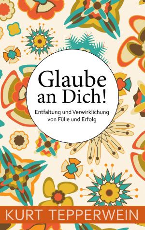 Cover of the book Glaube an Dich! by Sarah Debus, Andreas Vohns, Theo Overhagen