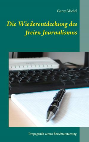 Cover of the book Die Wiederentdeckung des freien Journalismus by Eugen Pletsch