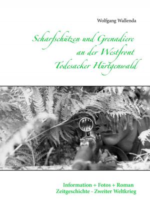 Book cover of Scharfschützen und Grenadiere an der Westfront - Todesacker Hürtgenwald