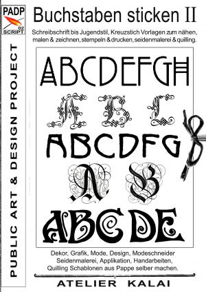 Cover of the book PADP-Script 002: Buchstaben sticken II by Bernhard J. Schmidt, Andreas Ganz