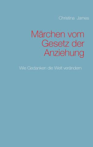 Cover of the book Märchen vom Gesetz der Anziehung by Anthony Langmartey