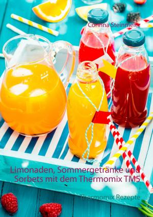Cover of the book Limonaden, Sommergetränke und Sorbets mit dem Thermomix TM5 by Reiner Gütter