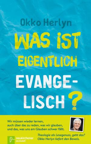 Cover of the book Was ist eigentlich evangelisch? by Anthony Langmartey