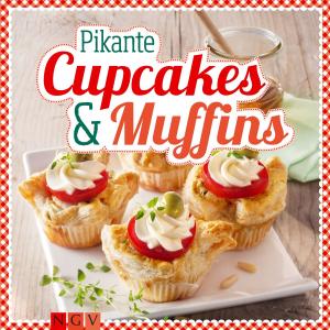 Cover of the book Pikante Cupcakes & Muffins by Naumann & Göbel Verlag