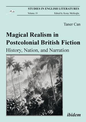 Cover of the book Magical Realism in Postcolonial British Fiction by Boris Popivanov
