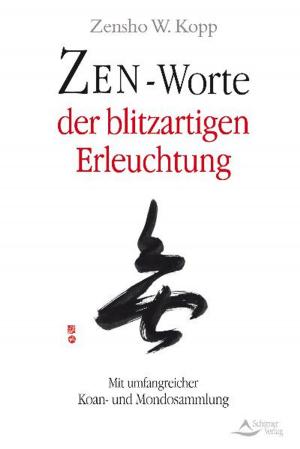 Cover of the book Zen-Worte der blitzartigen Erleuchtung by Manfred Mohr