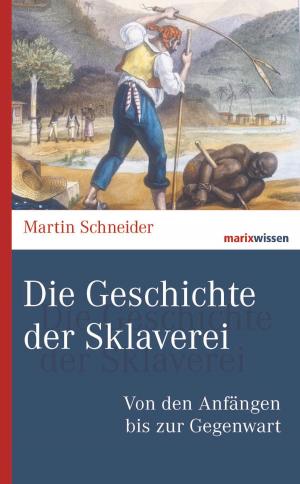 Cover of the book Die Geschichte der Sklaverei by Volker Zotz