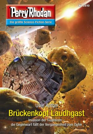 Cover of the book Perry Rhodan 2810: Brückenkopf Laudhgast by Christian Montillon