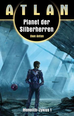 Book cover of ATLAN Monolith 1: Planet der Silberherren