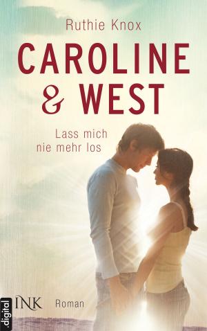 Cover of the book Caroline & West - Lass mich nie mehr los by Michael Grant