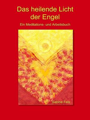 Book cover of Das heilende Licht der Engel