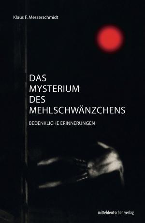 Cover of the book Das Mysterium des Mehlschwänzchens by Nikolaus Huhn