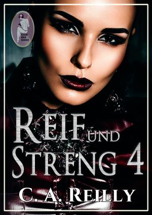 Cover of the book Reif und streng, Teil 4 by Eva Arados