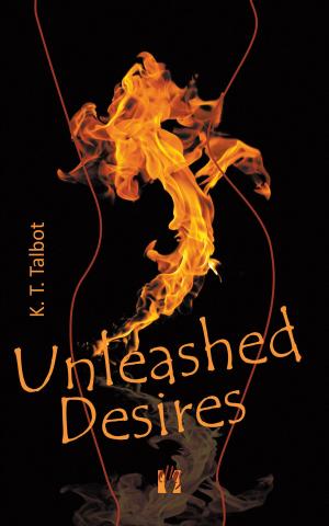 Cover of the book Unleashed Desires by A.M. Wilson