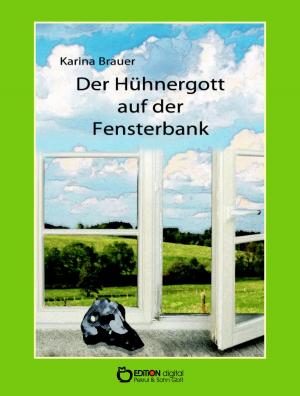 Cover of the book Der Hühnergott auf der Fensterbank by Rudi Czerwenka
