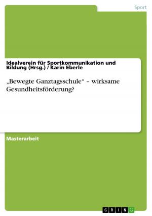 Cover of the book 'Bewegte Ganztagsschule' - wirksame Gesundheitsförderung? by Anonym