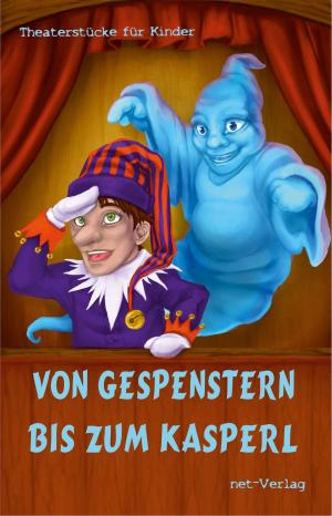 Cover of the book Von Gespenstern bis zum Kasperl by Jennifer Schumann, Kerstin Paul, Detlef Klewer