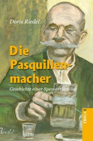 Cover of the book Die Pasquillenmacher by Doris Riedel