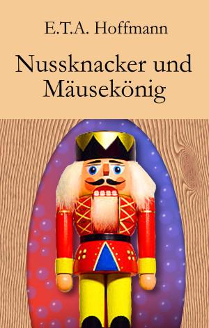 Cover of the book Nussknacker und Mäusekönig by Franz Grillparzer