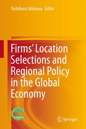 Cover of the book Firms’ Location Selections and Regional Policy in the Global Economy by Satoshi Fujii