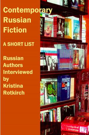 Cover of the book Contemporary Russian Fiction: A Short List by Yaroslava Pulinovich, Olga Rimsha, Irina Bogatereva