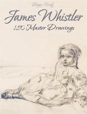 Book cover of James Whistler: 180 Master Drawings