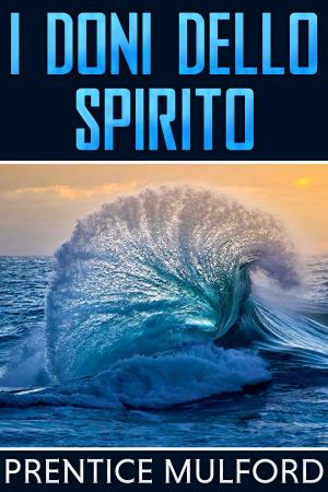 Cover of the book I doni dello spirito by Upton Sinclair