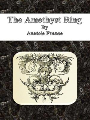 Cover of the book The Amethyst Ring by Anatole France