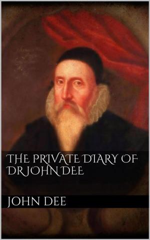 Cover of the book The Private Diary of DR. John Dee by Micaela Forza