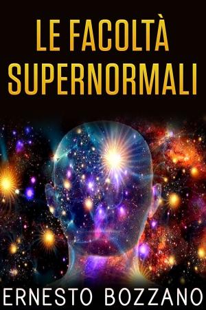 Cover of the book Le facoltà supernormali by Tom DeLonge, Peter Levenda