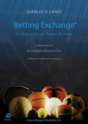 Cover of the book Betting Exchange - La rivoluzione del Trading Sportivo by JOHN HUMPHREY NOYES.
