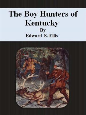 Cover of the book The Boy Hunters of Kentucky by Michel Bruneau