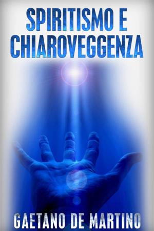 Cover of the book Spiritismo e Chiaroveggenza by Carl Oort