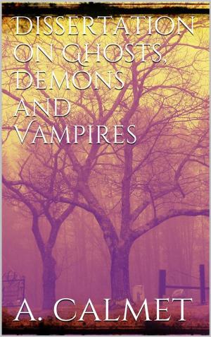 Book cover of Dissertation on ghosts, demons and vampires