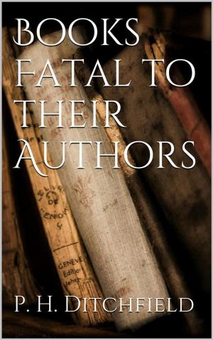 Book cover of Books Fatal to Their Authors