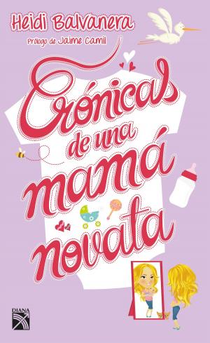 Cover of the book Crónicas de una mamá novata by María Frisa