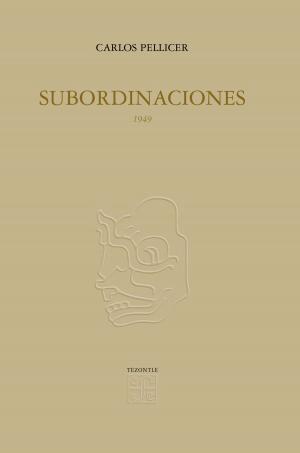 Cover of the book Subordinaciones, 1949 by Paul Bénichou, Tzvetan Todorov