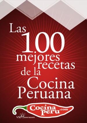 Cover of Las 100 Mejores Recetas de la Cocina Peruana