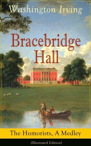 Book cover of Bracebridge Hall: The Humorists, A Medley (Illustrated Edition)