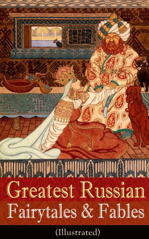 Book cover of Greatest Russian Fairytales & Fables (Illustrated)