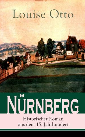 Cover of the book Nürnberg - Historischer Roman aus dem 15. Jahrhundert by Jules Verne