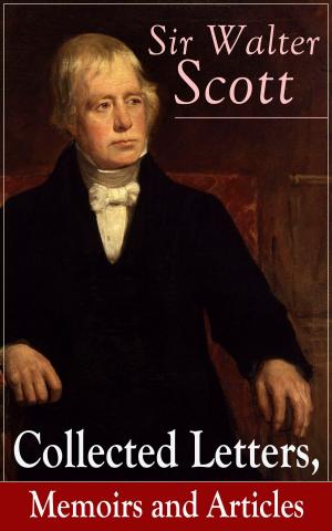 Book cover of Sir Walter Scott: Collected Letters, Memoirs and Articles