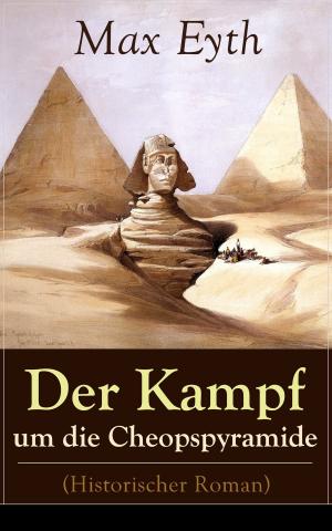 Cover of the book Der Kampf um die Cheopspyramide (Historischer Roman) by Karl May