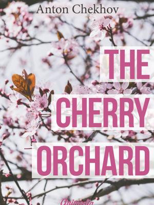 Cover of the book The Cherry Orchard (Annotated) by Wilhelm Hauff, illustrationen von Wiktorija Dunaewa