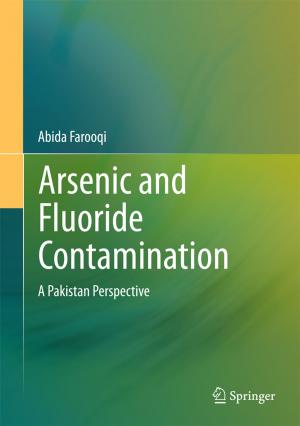 Cover of the book Arsenic and Fluoride Contamination by Abhijit Bandyopadhyay, Tamalika Das, Sabina Yeasmin
