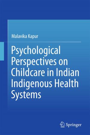 Cover of the book Psychological Perspectives on Childcare in Indian Indigenous Health Systems by Srinivasan Sunderasan