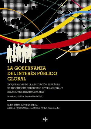 Cover of the book La gobernanza del interés público global by Luis Arroyo, Martín Becerra, Ángel García Castillejo, Óscar Santamaría