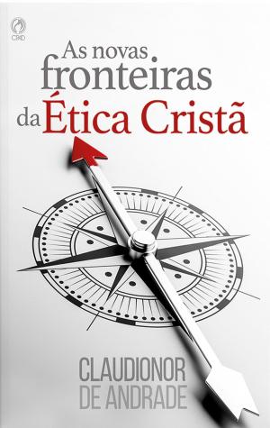 Cover of the book As Novas Fronteiras da Ética Cristã by Elinaldo Renovato