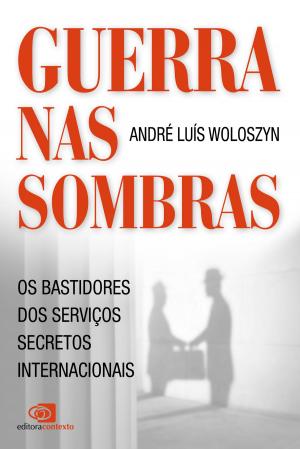 Cover of the book Guerra nas sombras by Eugênio Bucci